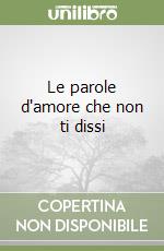 Le parole d'amore che non ti dissi libro