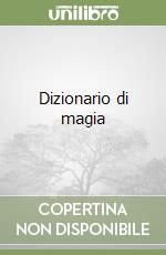 Dizionario di magia libro