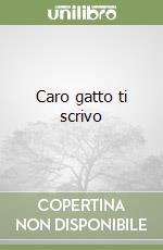 Caro gatto ti scrivo libro