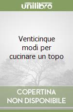 Venticinque modi per cucinare un topo libro