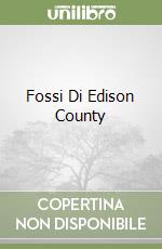 Fossi Di Edison County libro