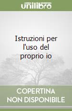 Istruzioni per l'uso del proprio io