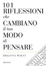 101 riflessioni che cambiano il tuo modo di pensare libro