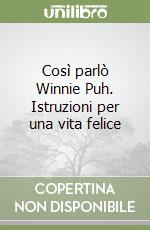 Così parlò Winnie Puh. Istruzioni per una vita felice libro