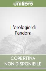 L'orologio di Pandora libro