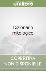 Dizionario mitologico libro