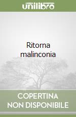 Ritorna malinconia libro