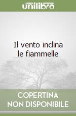 Il vento inclina le fiammelle libro