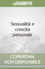 Sessualità e crescita personale libro