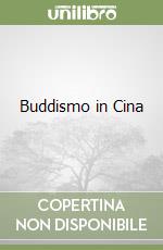 Buddismo in Cina libro