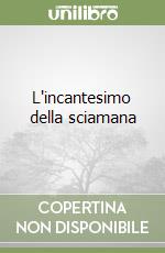L'incantesimo della sciamana
