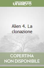 Alien 4. La clonazione libro