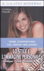 Lo stile e l'immagine personale. Contegno, look, abbigliamento libro