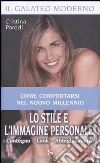 Lo stile e l'immagine personale. Contegno, look, abbigliamento libro