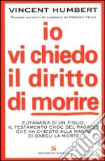 Io vi chiedo il diritto di morire