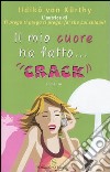 Il mio cuore ha fatto... «crack» libro