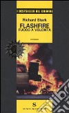Flashfire. Fuoco a volontà libro