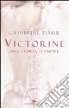 Victorine. Una storia d'amore libro di Texier Catherine