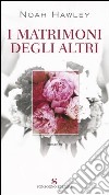 I matrimoni degli altri libro