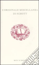 L'Originale Miscellanea di Schott