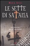 Le sette di Satana. Cronache dall'inferno libro