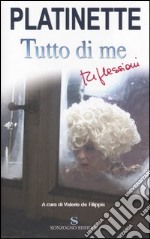 Tutto di me. Riflessioni libro