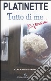 Tutto di me. Riflessioni libro