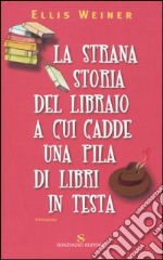 La strana storia del libraio a cui cadde una pila di libri in testa libro