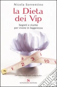 La dieta dei vip. Segreti e ricette per vivere in leggerezza libro