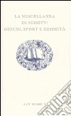 La miscellanea di Schott: giochi, sport e oziosità libro