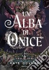 Un'alba di onice. The sacred stones libro di Golden Kate