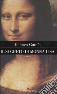 Il segreto di Monna Lisa libro