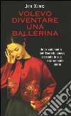 Volevo diventare una ballerina libro