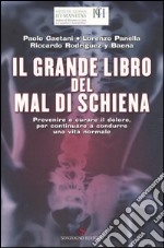 Il Grande libro del mal di schiena. Prevenire e curare il dolore, per continuare a condurre una vita normale libro