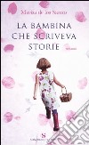 La bambina che scriveva storie libro di Los Santos Marisa de