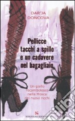 Pellicce, tacchi a spillo e un cadavere nel bagagliaio libro