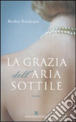 La grazia dell'aria sottile libro