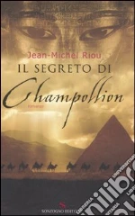 Il segreto di Champollion libro usato