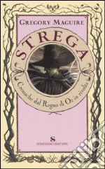 Strega. Cronache dal mondo di Oz in rivolta libro