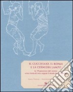 Il cucchiaio, il koala e la cerniera lampo. Le 39 posizioni del sonno: cosa rivela di una coppia il modo in cui dorme libro