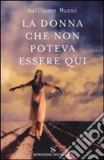 La donna che non poteva essere qui