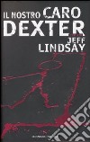 Il nostro caro Dexter libro