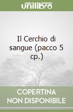 Il Cerchio di sangue (pacco 5 cp.)