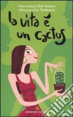 La vita è un cactus libro