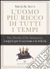 L'uomo più ricco di tutti i tempi. Dai proverbi di Re Salomone, i segreti per il successo e la felicità libro