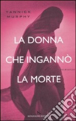 La donna che ingannò la morte