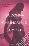 La donna che ingannò la morte libro