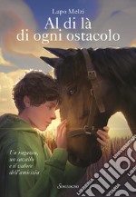 Al di là di ogni ostacolo libro