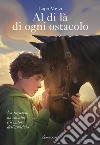 Al di là di ogni ostacolo libro