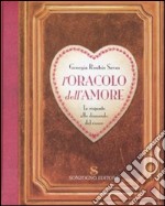 L'oracolo dell'amore. Le risposte alle domande del cuore libro